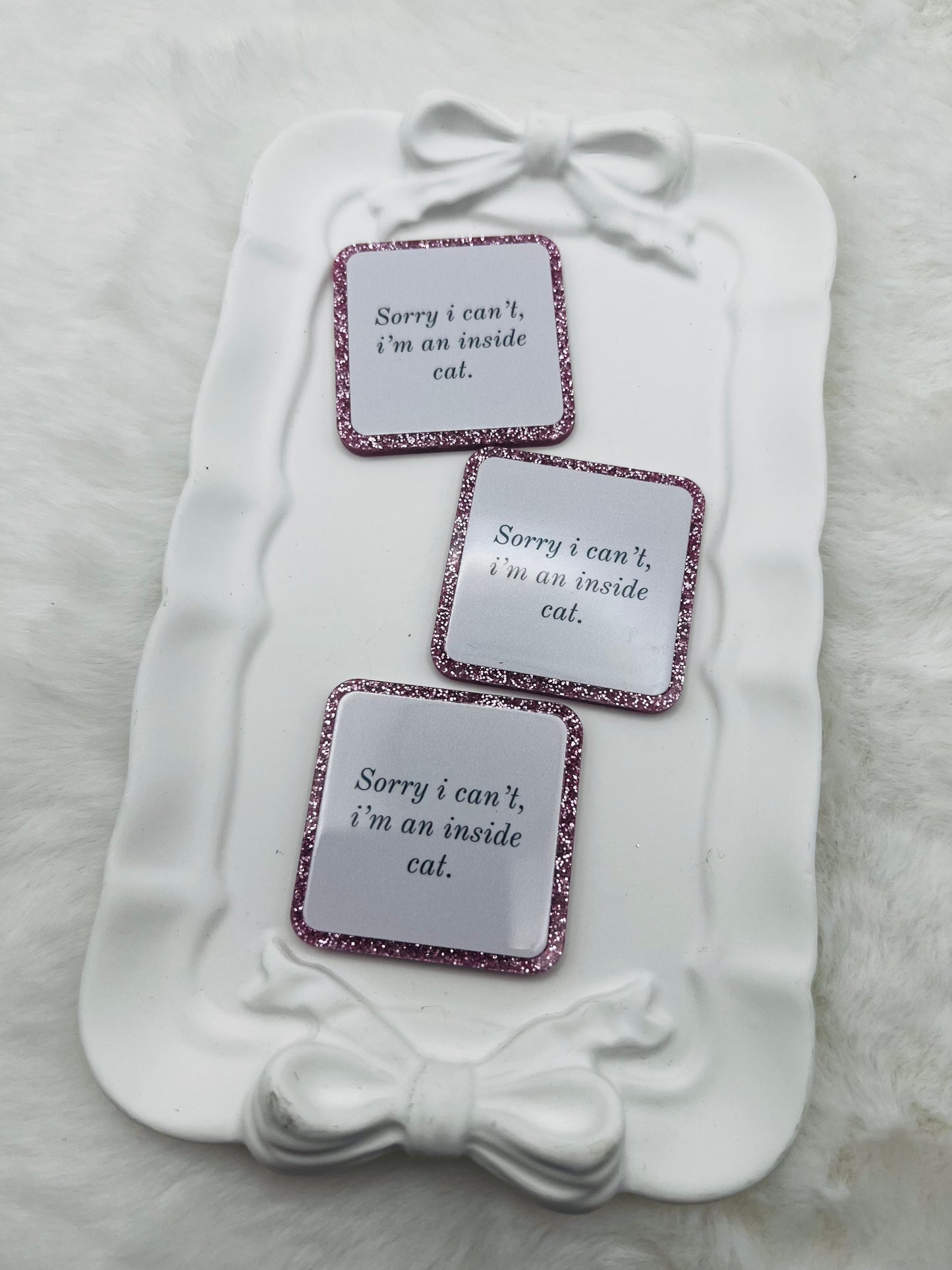 Sorry I can't, I'm an inside cat glitter flatback acrylic