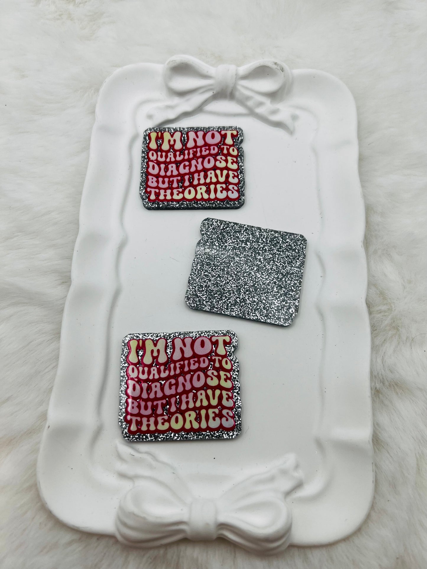 I’m not qualified to diagnose but I have theories glitter flatback acrylic