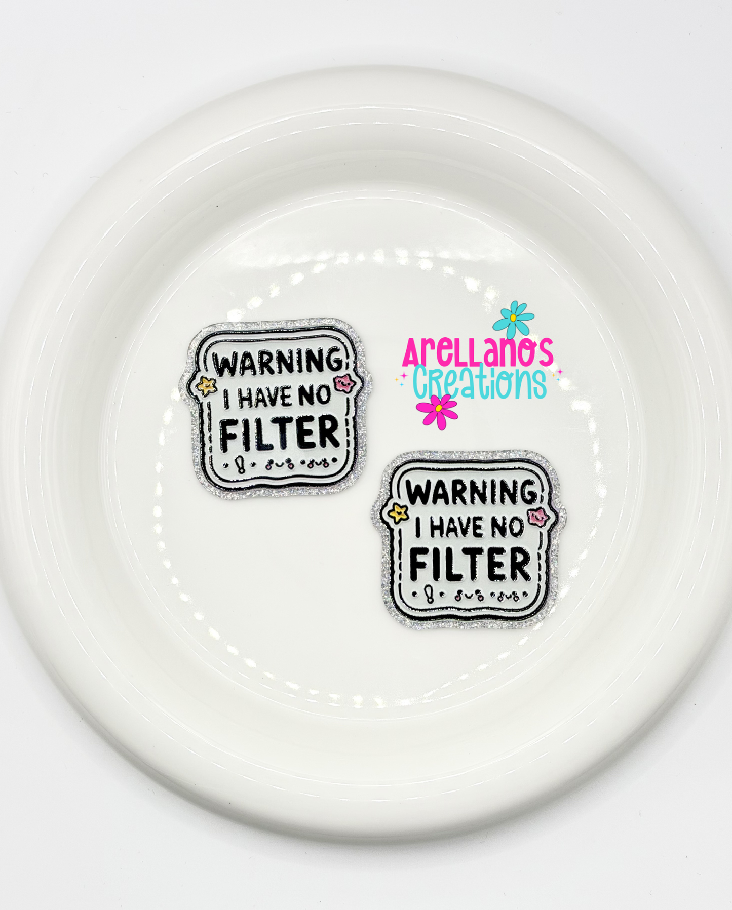 #65 Warning I Have No Filter - Acrylic Flatback