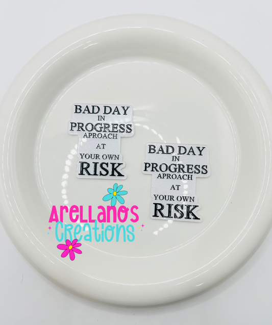 #28 bad day in process approach at your own risk - acrylic flatback