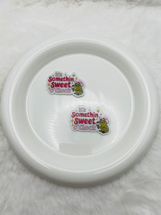 It's something sweet o'clock flatback acrylic
