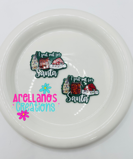 #25 I put out for Santa - acrylic flatback