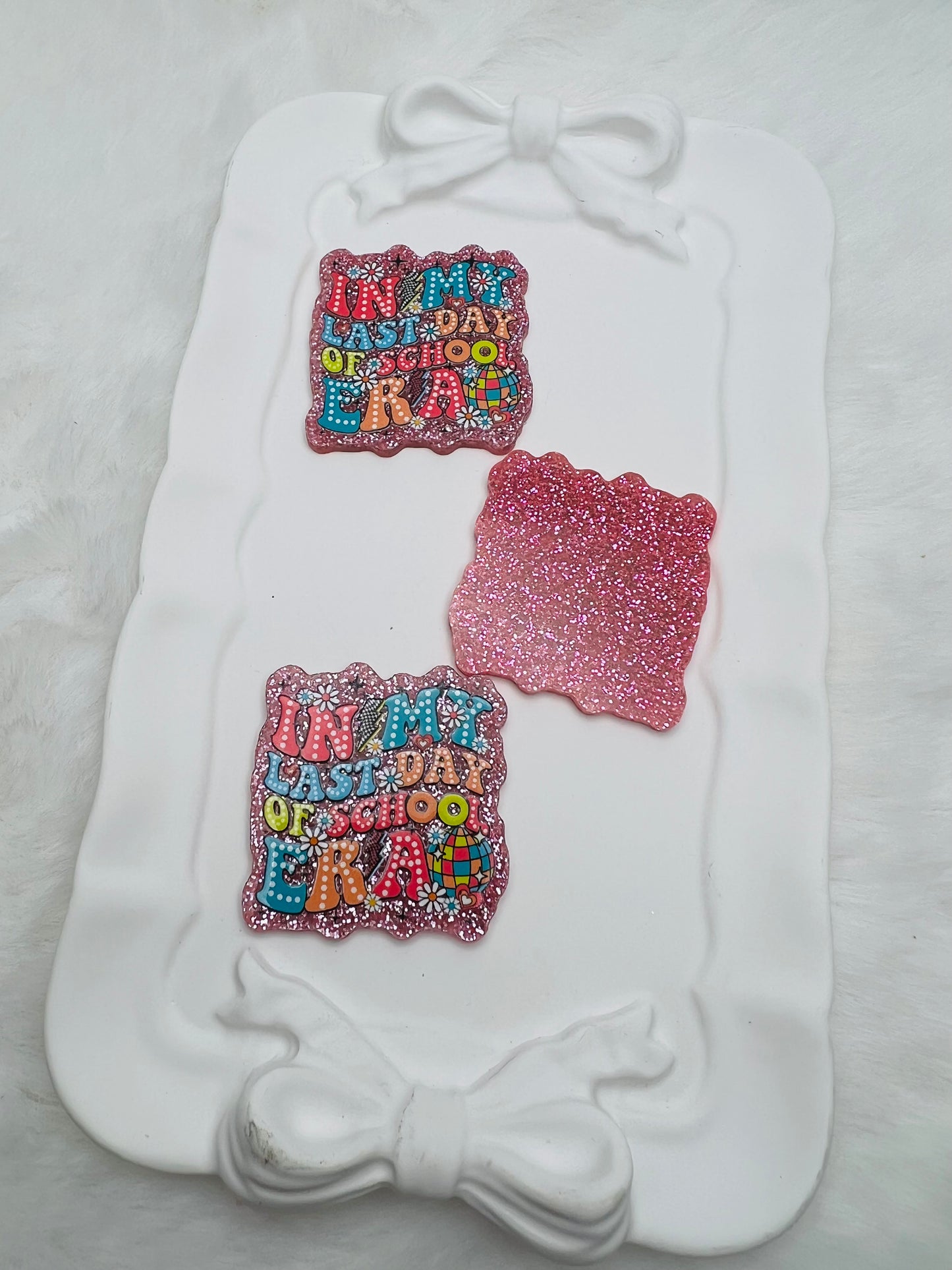 In my last day of school era glitter flatback acrylic