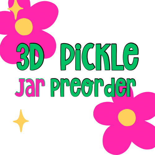 3D pickle jar PRE-ORDER | PURCHASE ALONE! (PLEASE READ WHOLE DESCRIPTION!!)